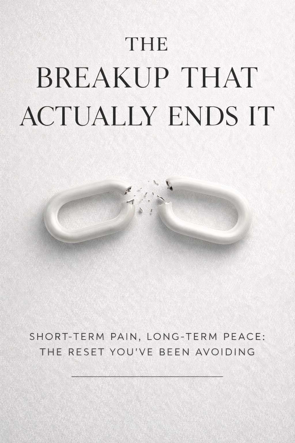 The Breakup That Actually Ends It