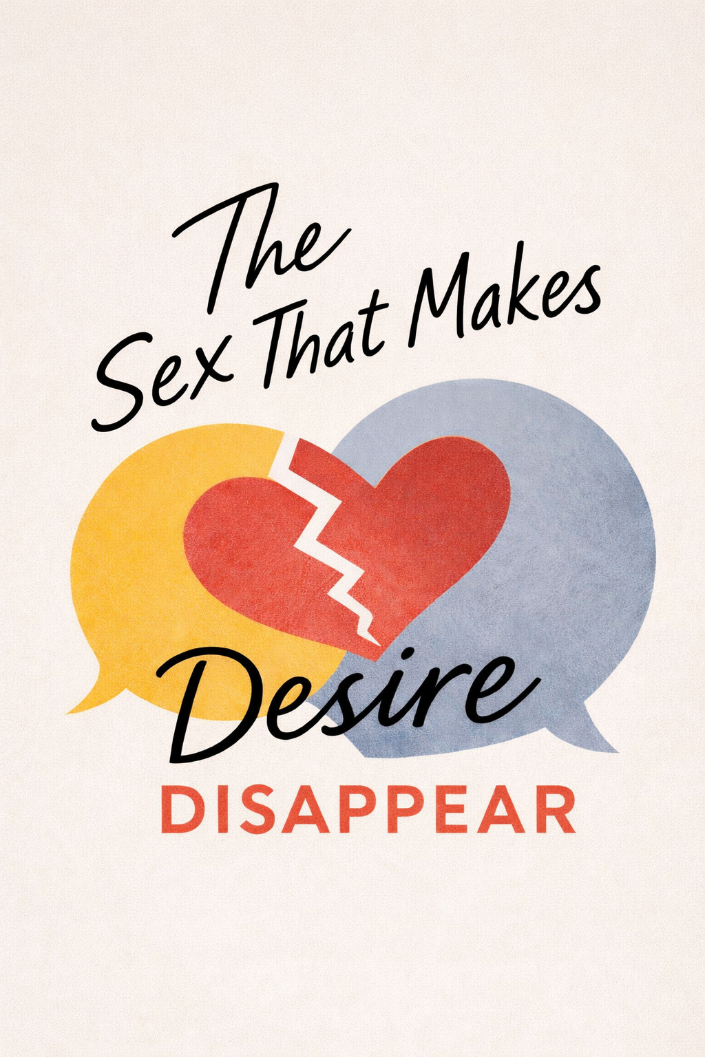 The Sex That Makes Desire Disappear